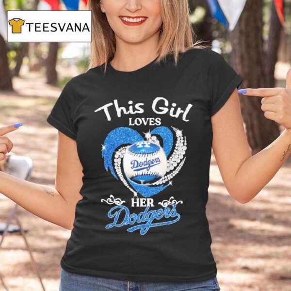 Los Angeles Dodgers This Girl Loves Her Diamond Hear T Shirt