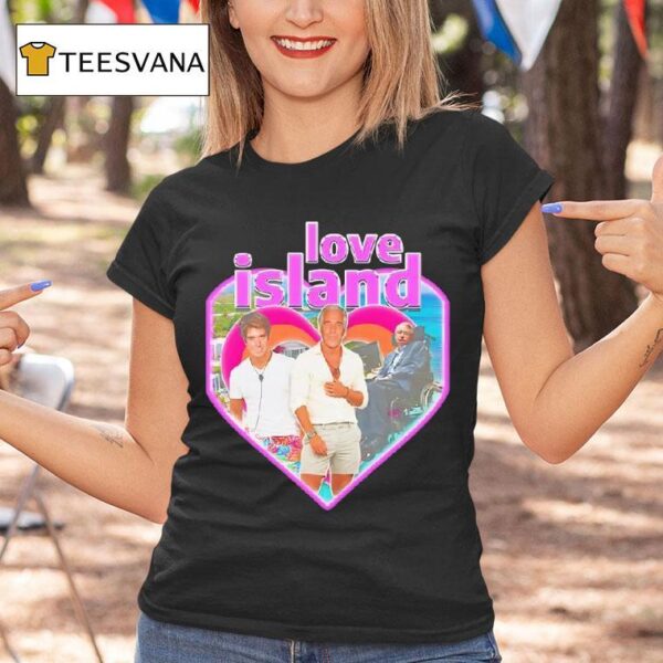 Love Island Stephen Hawking Jeffrey T Shirt