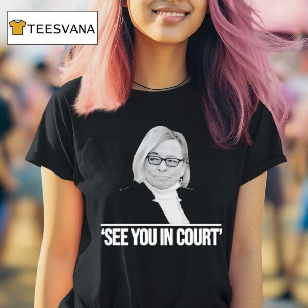 Maine Governor See You In Cour T Shirt