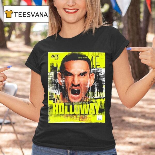 Max Holloway Baddest Mf Ufc Winner T Shirt