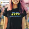 Men Who Stfu Are So Handsome T Shirt