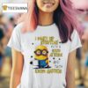 Minion I Wake Up Everyday With A Good Attitude And Then Idiots Happen T Shirt