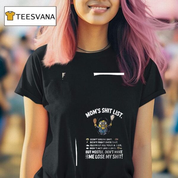 Minion Mom S Shit Lis T Shirt