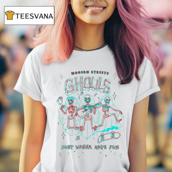 Modern Streets Ghouls Just Wanna Have Fun Skeletons T Shirt