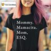 Mommy Mamacita Mom Esq T Shirt