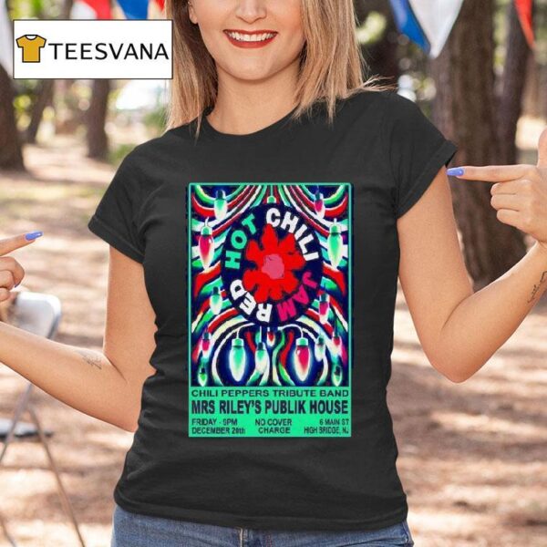 Mrs Riley S Pub Dec House Chili Peppers Tribute Band T Shirt
