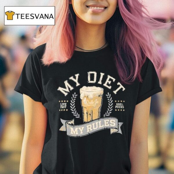 My Diet My Rules Live Fast Good Pours T Shirt