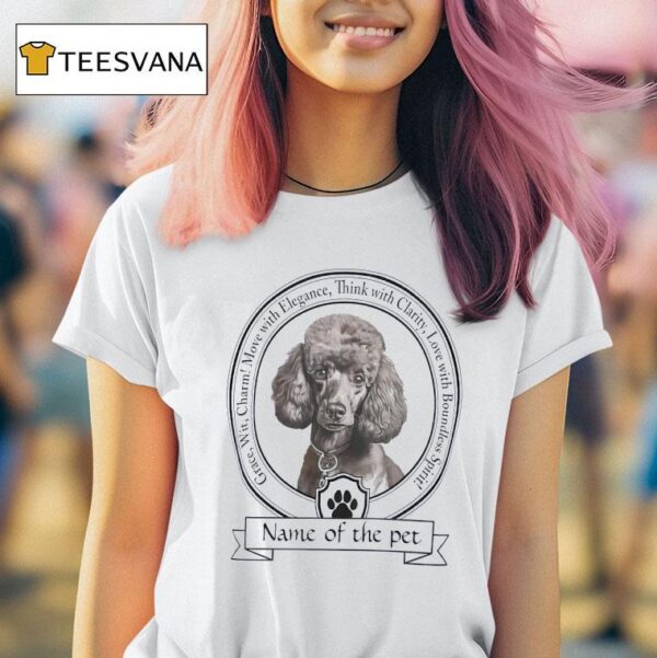 Name Of The Pet Grace Wit Charm Move With Elegance Think With Clarity Love With Boundless Spiri T Shirt