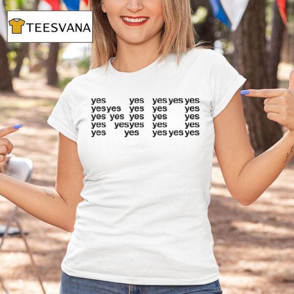 No Yes T Shirt