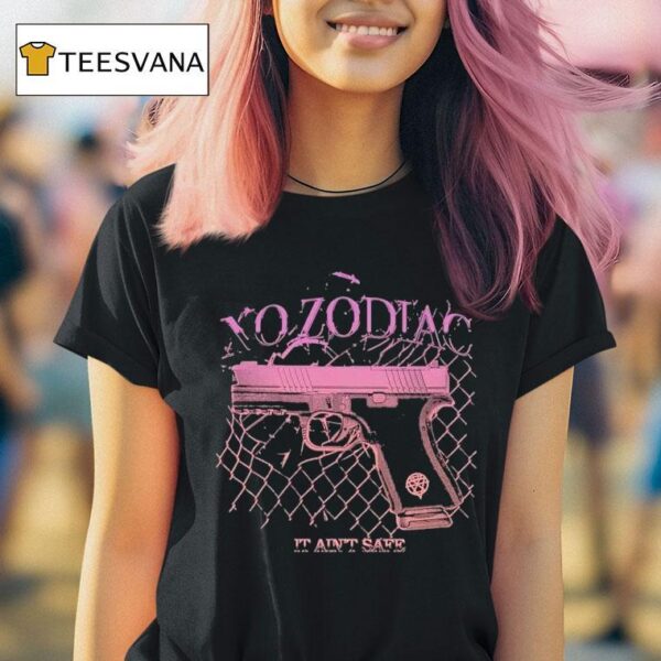 No Zodiac It Ain T Safe T Shirt