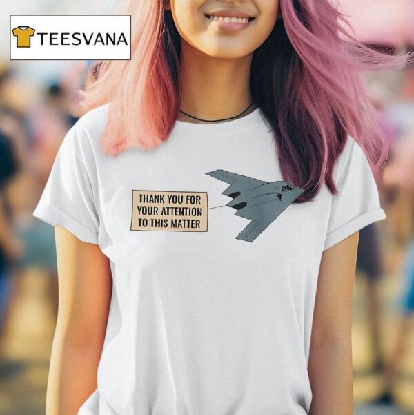 Northrop Grumman B Thank You For Your Attention To This Matter T Shirt