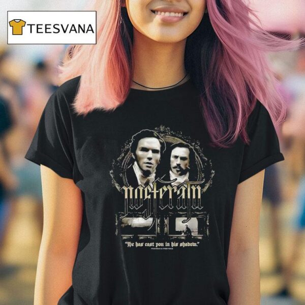 Nosferatu We Has Cast You In His Shadow T Shirt