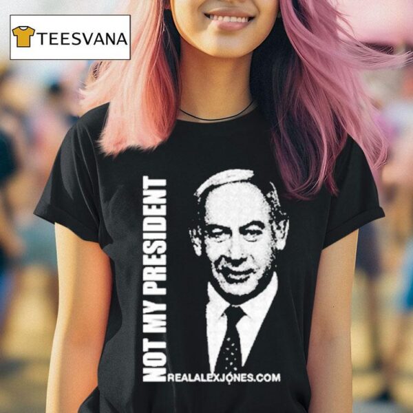Not My President Alex Jones T Shirt