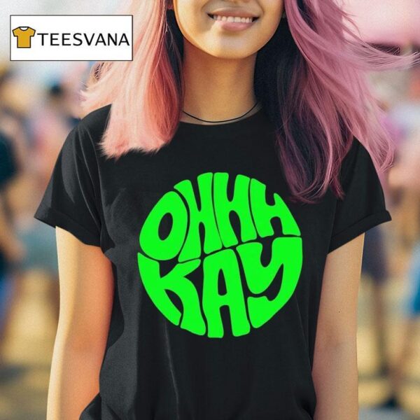Ohhhkay Logo T Shirt