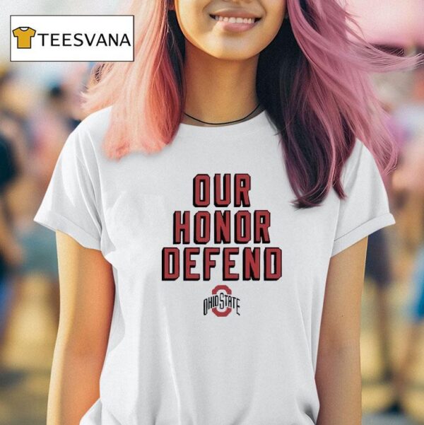 Ohio State Buckeyes Our Honor Defend T Shirt
