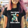 One A Spartan Always A Spartan Michigan State Spartans Basketball T Shirt