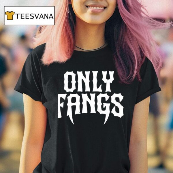 Only Fangs T Shirt