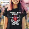 Original Body Rebuilt Engine Runs Like A Charm Open Hear T Shirt