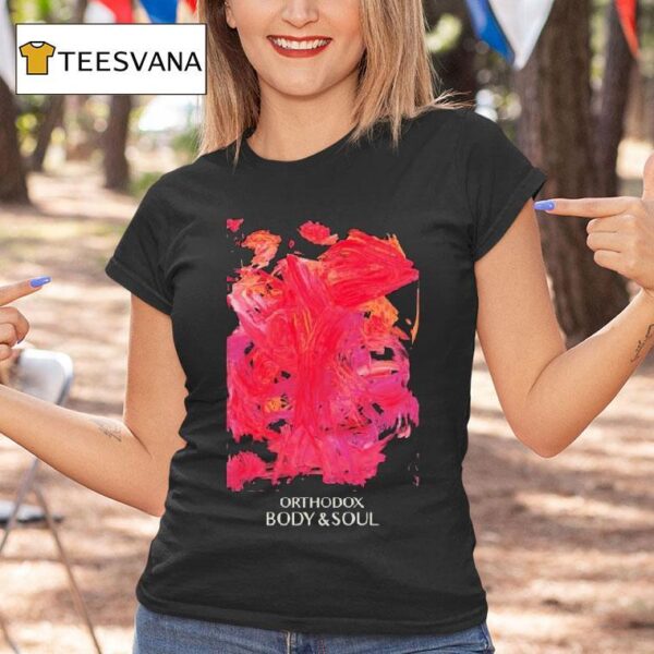 Orthodox Body Soul T Shirt