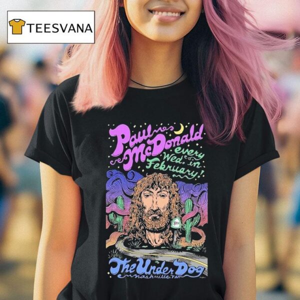 Paul Mcdonald Every Wed In February Live At The Underdog T Shirt