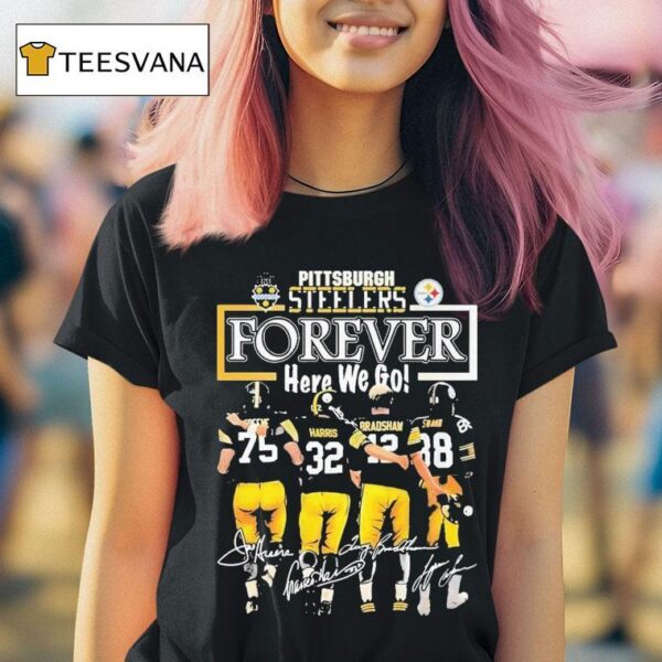 Pittsburgh Slers Forever Here We Go Signatures T Shirt