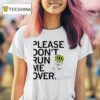 Please Don T Run Me Over Kids T Shirt