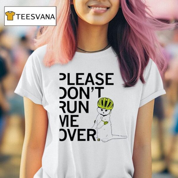 Please Don T Run Me Over Kids T Shirt