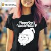 Please Don T Watch Me Eat Ca T Shirt