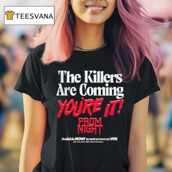 Prom Night The Killers Are Coming You Re It Now On Videocassette Vhs T Shirt