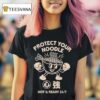 Protect Your Noodle No Sad Days Hot And Ready T Shirt