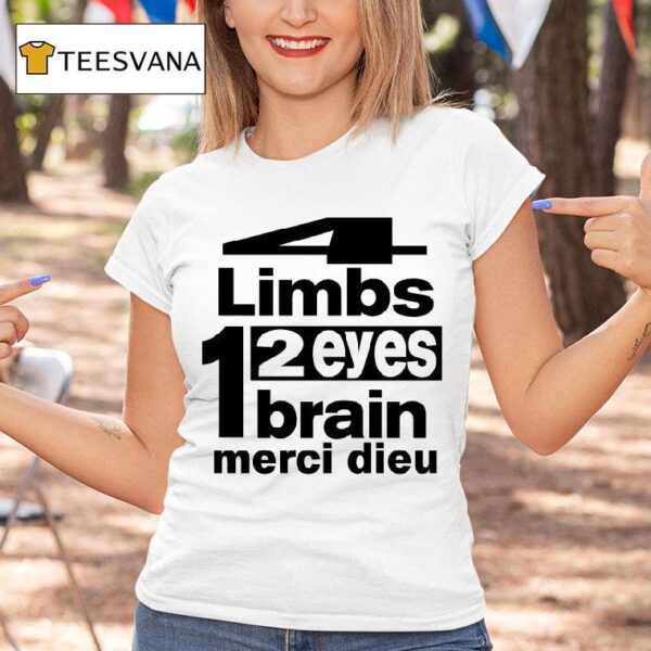 Punkandyo Limbs Eyes Brain Merci Dieu T Shirt