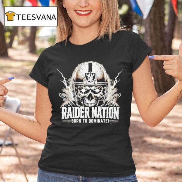Raider Nation Born To Dominate Las Vegas Raiders T Shirt