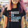 Raised On Chicago House T Shirt