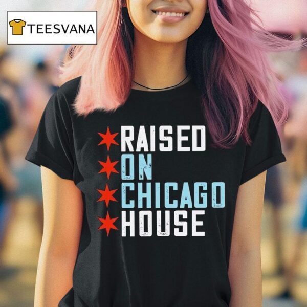 Raised On Chicago House T Shirt