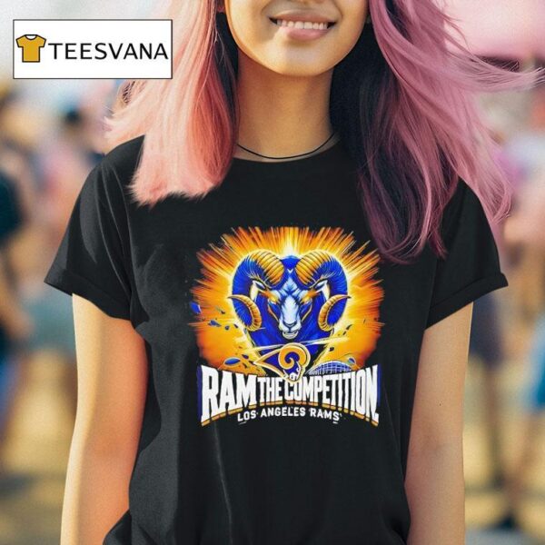 Ram The Competition Los Angeles Rams T Shirt