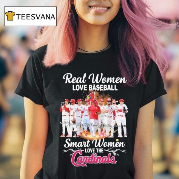 Real Women Love Baseball Smart Women Love The St Louis Cardinals Signatures Players T Shirt