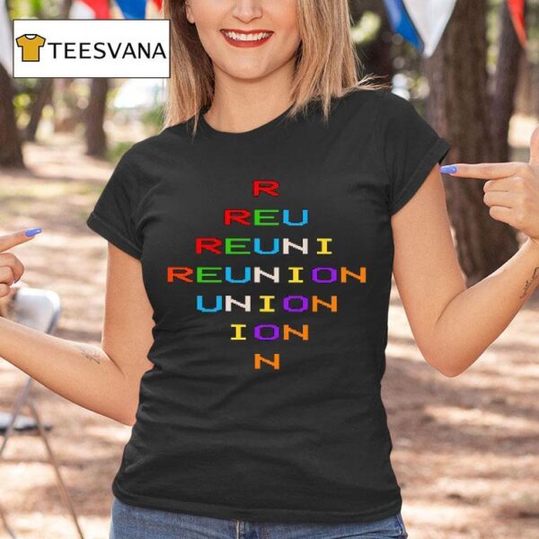Reunion Full Colors T Shirt