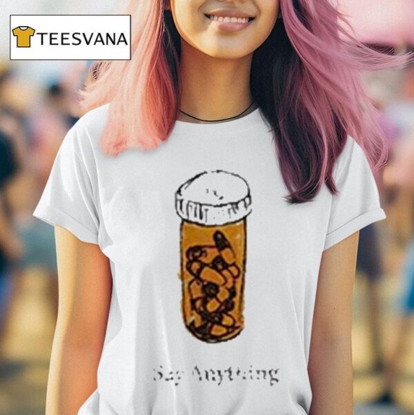 Say Anything Pills T Shirt