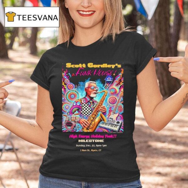 Scott Gordley S High Energy Holiday Funk Milestone Main St Mystic C T Shirt