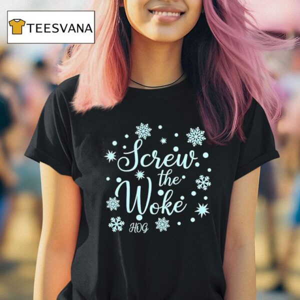Screw The Woke Snowflakes T Shirt