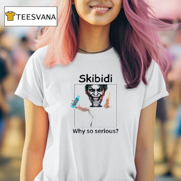 Skibidi Toilet Jonkler Why So Serious T Shirt
