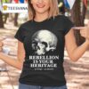 Skull Rebellion Is Your Heritage No Kings No Masters T Shirt