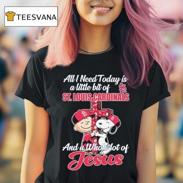 Snoopy And Charlie Brown The Peanuts All I Need Today Is A Little Bit Of St Louis Cardinals And A Whole Lot Of Jesus Hug Cross T Shirt
