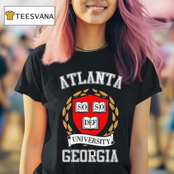 So So Def Atlanta Georgia University T Shirt