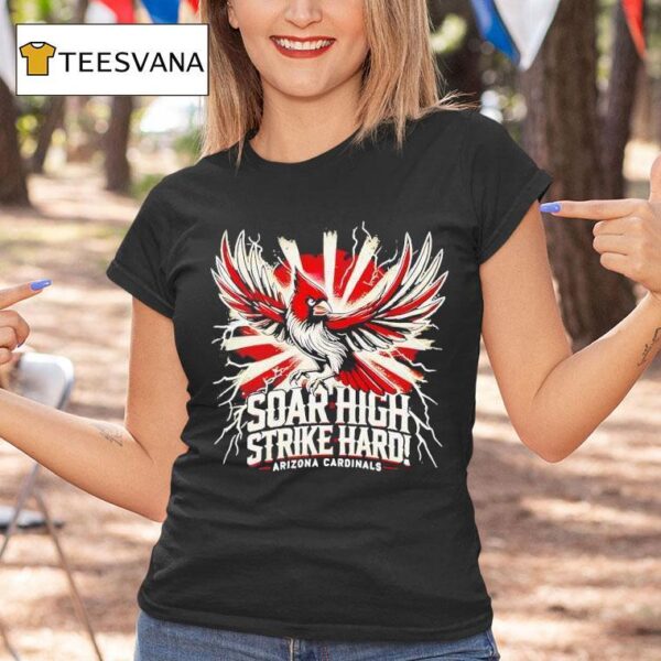 Soar High Strike Hard Arizona Cardinals T Shirt