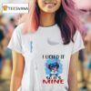 Stitch I Licked It So It S Mine T Shirt