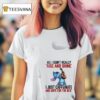 Stitch No I Don T Really Rise And Shine I Just Caffeinate And Hope For The Bes T Shirt