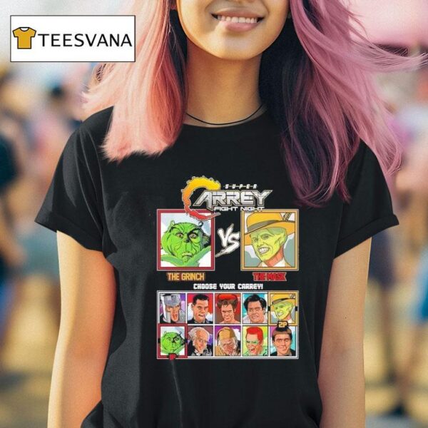 Super Carrey Fight Night The Grinch Vs The Mask Choose Your Carrey T Shirt