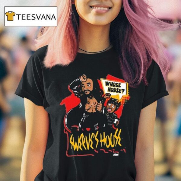 Swerve Strickland And Prince Nana Swerve S House Aew T Shirt