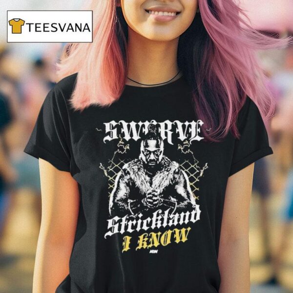 Swerve Strickland I Know Aew T Shirt